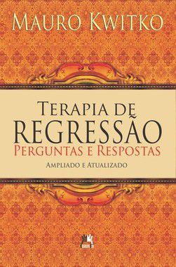 Terapia de Regressão - Perguntas e Respostas